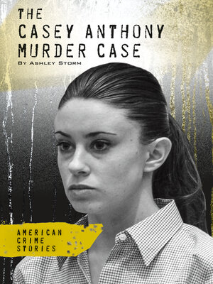 cover image of Casey Anthony Murder Case